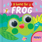 A Home For A Frog Wobbly Eye Board Book