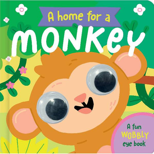 A Home For A Monkey Wobbly Eye Board Book